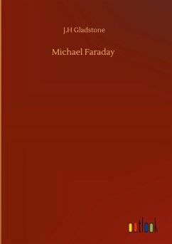 Michael Faraday - Gladstone, J. H