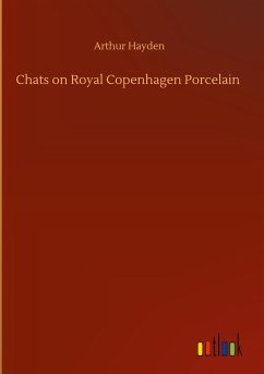 Chats on Royal Copenhagen Porcelain - Hayden, Arthur