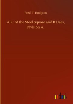 ABC of the Steel Square and It Uses, Division A.