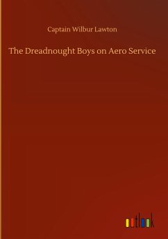 The Dreadnought Boys on Aero Service - Lawton, Captain Wilbur