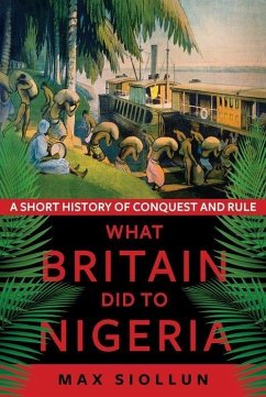What Britain Did to Nigeria - Siollun, Max