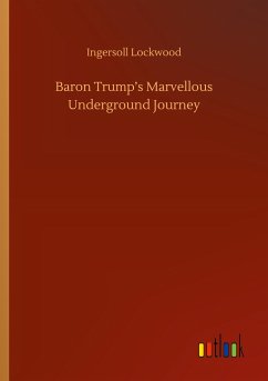 Baron Trump¿s Marvellous Underground Journey
