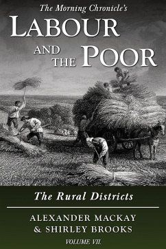 Labour and the Poor Volume VII - Mackay, Alexander; Brooks, Shirley