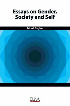 Essays on Gender, Society and Self - Guglani, Aakash