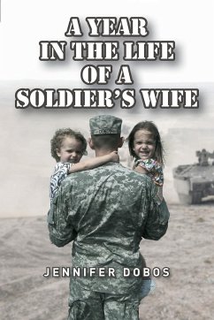 A Year in The Life of a Soldier's Wife - Dobos, Jennifer