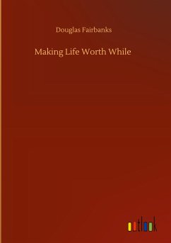 Making Life Worth While