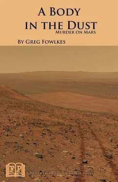 A Body in the Dust: Murder on Mars - Fowlkes, Greg