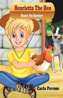 Henrietta the Hen: Henry the Rooster - Pavone, Carla
