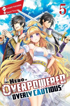 The Hero Is Overpowered but Overly Cautious, Vol. 5 (light novel) - Tuchihi, Light