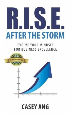 R.I.S.E. After the Storm: Evolve your mindset for business excellence - Ang, Casey