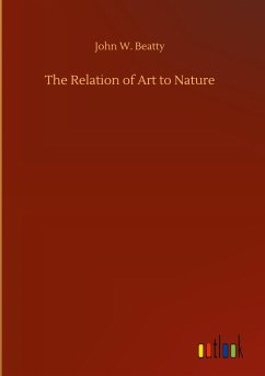 The Relation of Art to Nature - Beatty, John W.