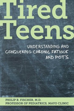 Tired Teens: Understanding and Conquering Chronic Fatigue and Pots. - Fisher, Phillip