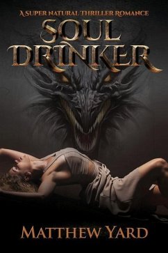 Soul Drinker: A Supernatural Thriller Romance - Yard, Matthew