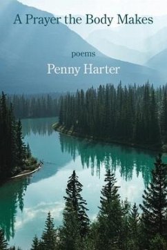 A Prayer the Body Makes - Harter, Penny