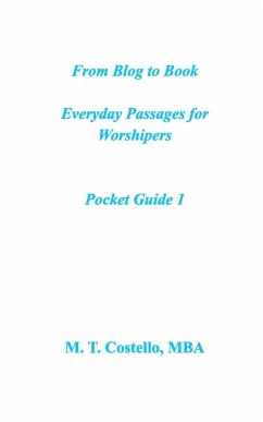 From Blog to Book Everyday Passages for Worshipers Pocket Guide 1 - Mba, M T Costello