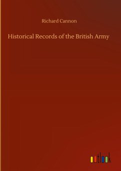 Historical Records of the British Army - Cannon, Richard