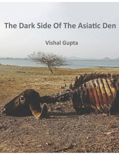 The Dark Side of the Asiatic Den - Gupta, Vishal