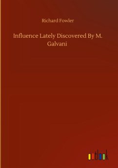 Influence Lately Discovered By M. Galvani