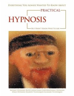 Everything You Always Wanted to Know About Practical Hypnosis but Didn't Know Who to Ask - Cox, Jeffrey