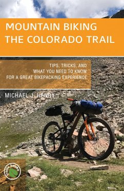 Mountain Biking the Colorado Trail - Henry, Michael J