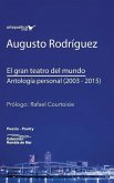 El gran teatro del mundo: Antología personal (2003 -2015)