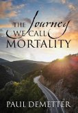 The Journey We Call Mortality
