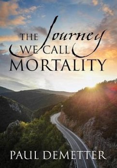 The Journey We Call Mortality - Demetter, Paul