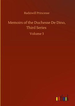 Memoirs of the Duchesse De Dino, Third Series - Princesse, Radziwill