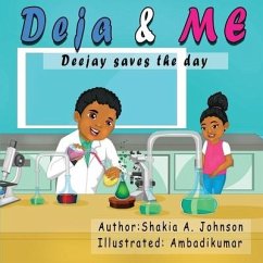 Deja and Me: Deejay saves the day - Johnson, Shakia A.