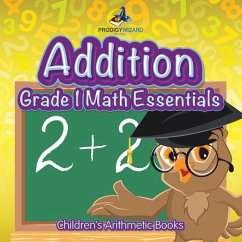 Addition Grade 1 Math Essentials Children's Arithmetic Books - Prodigy Wizard Books