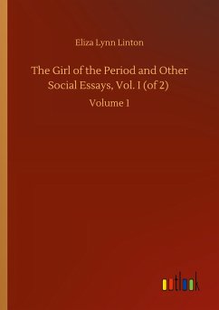 The Girl of the Period and Other Social Essays, Vol. I (of 2)