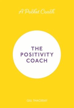 A Pocket Coach: The Positivity Coach - Thackray, Gill