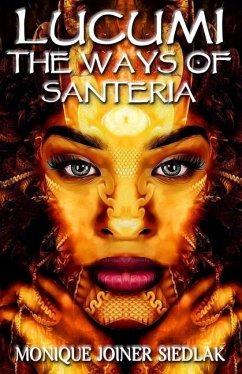 Lucumi: The Ways of Santeria - Joiner Siedlak, Monique