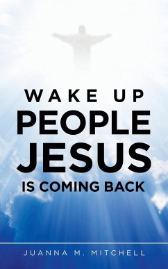 Wake up People Jesus Is Coming Back