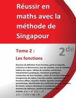 Tome 2 - 2de - Les fonctions - Réussir en maths avec la méthode de Singapour: Réussir en maths avec la méthode de Singapour du simple au complexe - Teulieres, Jérôme Henri