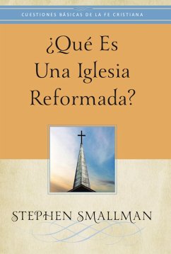 ¿Qué es una Iglesia reformada? (eBook, ePUB) - Smallman, Stephen