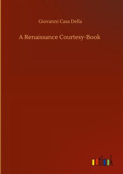A Renaissance Courtesy-Book - Della, Casa
