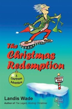 The Christmas Redemption: A Courtroom Adventure - Wade, Landis