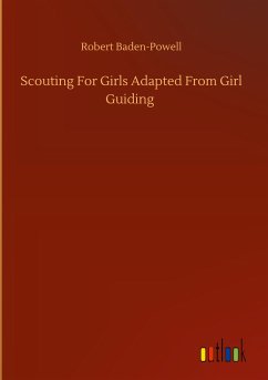 Scouting For Girls Adapted From Girl Guiding - Baden-Powell, Robert