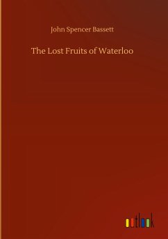 The Lost Fruits of Waterloo - Bassett, John Spencer