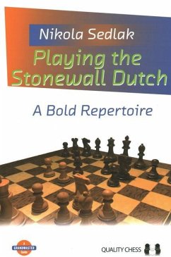 Playing the Stonewall Dutch: A Bold Repertoire - Sedlak, Nikola