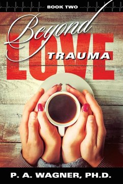 Beyond Love Trauma - Wagner, Paul A.