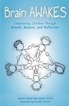 Brain Awakes: Empowering Children Through Breath, Balance, and Reflection - Peter, Hayley; Hamer, Joseph