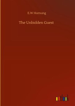 The Unbidden Guest - Hornung, E. W