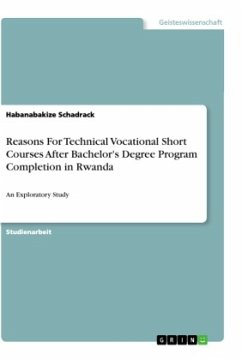 Reasons For Technical Vocational Short Courses After Bachelor's Degree Program Completion in Rwanda - Schadrack, Habanabakize