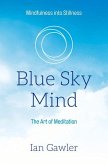 Blue Sky Mind: The Art of Meditation