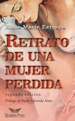 Retrato de una mujer perdida: relatos - Estrada, Xinia Marie