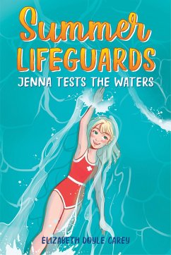 Summer Lifeguards: Jenna Tests the Waters - Doyle Carey, Elizabeth