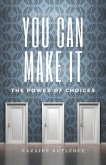 You Can Make It: The Power of Choices