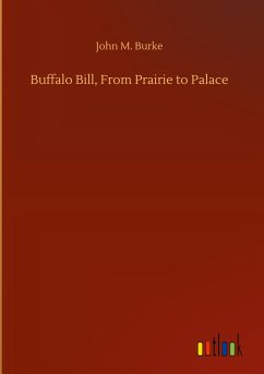 Buffalo Bill, From Prairie to Palace